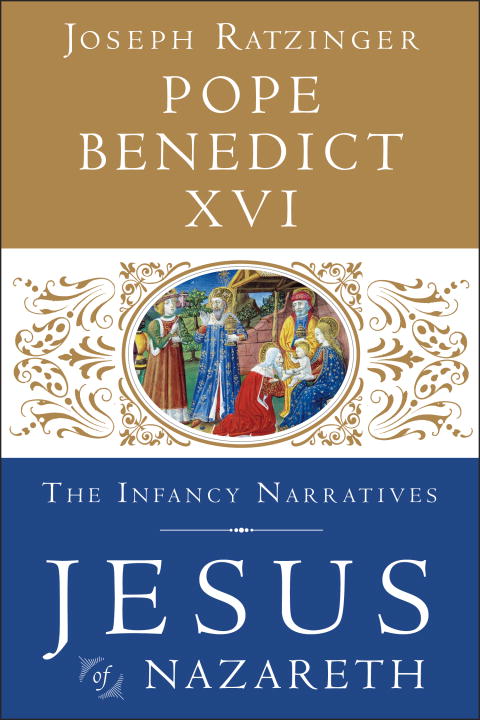 Pope Benedict XVI/Jesus of Nazareth@ The Infancy Narratives